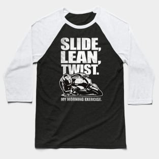 Slide, Lean, Twist. Sports Bike Baseball T-Shirt